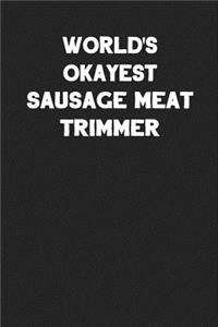 World's Okayest Sausage Meat Trimmer