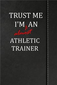 Trust Me I'm almost an Athletic Trainer