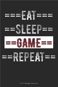Eat Sleep Game Repeat