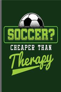 Soccer Cheaper than Therapy