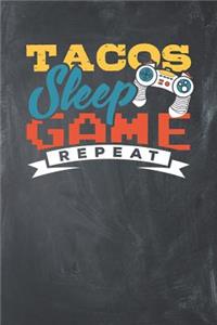 Tacos Sleep Game Repeat