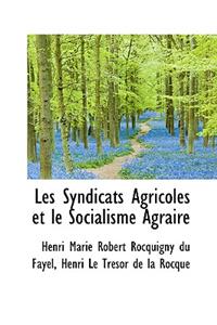 Les Syndicats Agricoles Et Le Socialisme Agraire