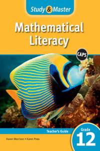 Study & Master Mathematical Literacy Teacher's Guide Grade 12