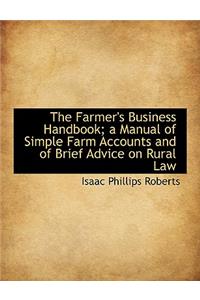 The Farmer's Business Handbook; A Manual of Simple Farm Accounts and of Brief Advice on Rural Law