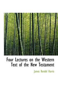 Four Lectures on the Western Text of the New Testament