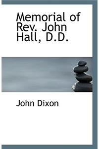 Memorial of REV. John Hall, D.D.