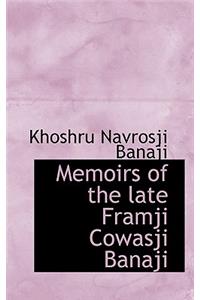 Memoirs of the Late Framji Cowasji Banaji