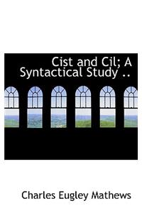 Cist and CIL; A Syntactical Study ..