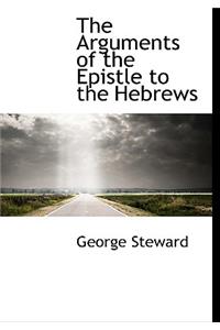 The Arguments of the Epistle to the Hebrews