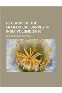 Records of the Geological Survey of India Volume 28-30