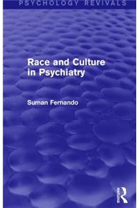 Race and Culture in Psychiatry (Psychology Revivals)