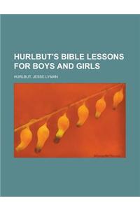 Hurlbut's Bible Lessons for Boys and Girls