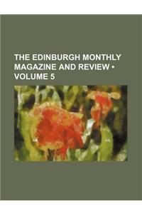 The Edinburgh Monthly Magazine and Review (Volume 5)