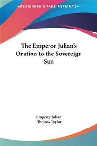 Emperor Julian's Oration to the Sovereign Sun