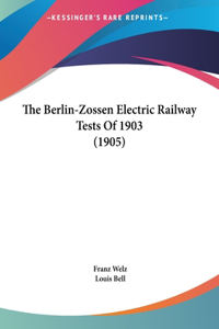 Berlin-Zossen Electric Railway Tests of 1903 (1905)