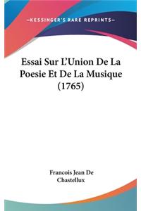 Essai Sur L'Union de La Poesie Et de La Musique (1765)