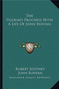 Pilgrim's Progress with a Life of John Bunyan