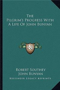 Pilgrim's Progress with a Life of John Bunyan