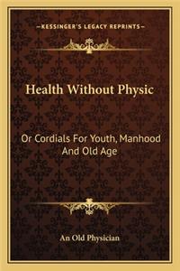 Health Without Physic