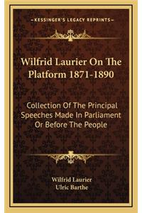 Wilfrid Laurier on the Platform 1871-1890