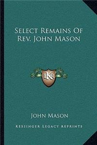 Select Remains of REV. John Mason
