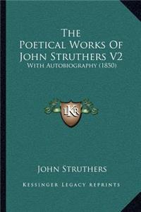 Poetical Works of John Struthers V2