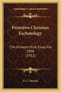 Primitive Christian Eschatology