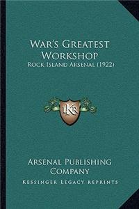 War's Greatest Workshop