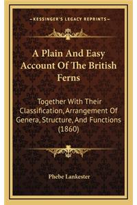 A Plain and Easy Account of the British Ferns