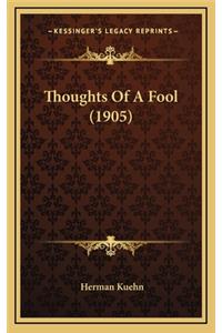 Thoughts of a Fool (1905)