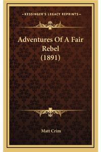 Adventures of a Fair Rebel (1891)