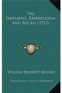 The Initiative, Referendum and Recall (1912)