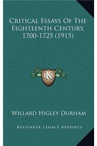 Critical Essays of the Eighteenth Century, 1700-1725 (1915)