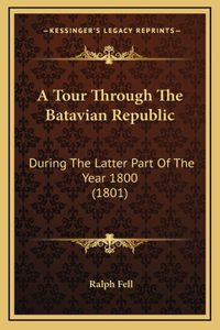 A Tour Through the Batavian Republic