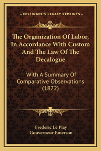 The Organization of Labor, in Accordance with Custom and the Law of the Decalogue