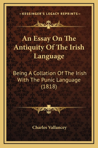 Essay On The Antiquity Of The Irish Language
