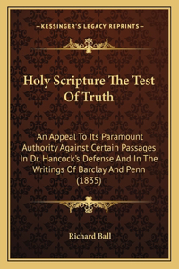 Holy Scripture The Test Of Truth