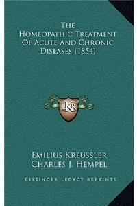 The Homeopathic Treatment Of Acute And Chronic Diseases (1854)