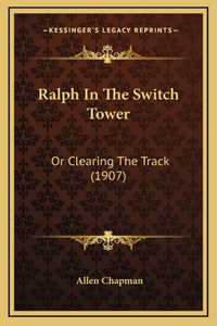 Ralph In The Switch Tower