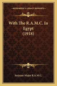 With The R.A.M.C. In Egypt (1918)