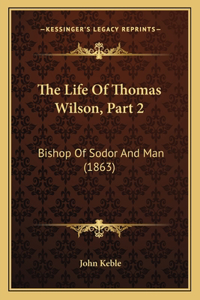 The Life Of Thomas Wilson, Part 2