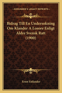 Bidrag Till En Undersokning Om Klander A Losore Enligt Aldre Svensk Ratt (1900)