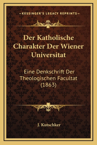 Der Katholische Charakter Der Wiener Universitat