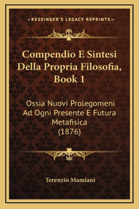 Compendio E Sintesi Della Propria Filosofia, Book 1