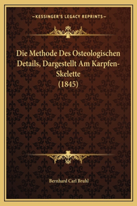 Die Methode Des Osteologischen Details, Dargestellt Am Karpfen-Skelette (1845)