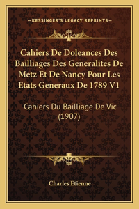 Cahiers De Doleances Des Bailliages Des Generalites De Metz Et De Nancy Pour Les Etats Generaux De 1789 V1