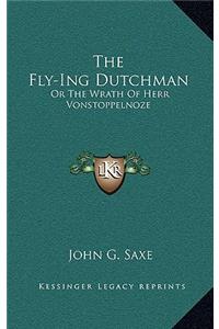 The Fly-Ing Dutchman