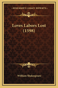 Loves Labors Lost (1598)