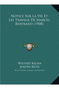 Notice Sur La Vie Et Les Travaux de Marcel Bertrand (1908)