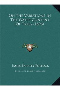 On The Variations In The Water Content Of Trees (1896)